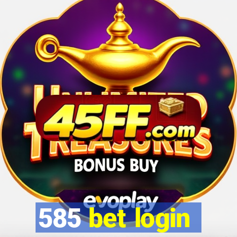 585 bet login